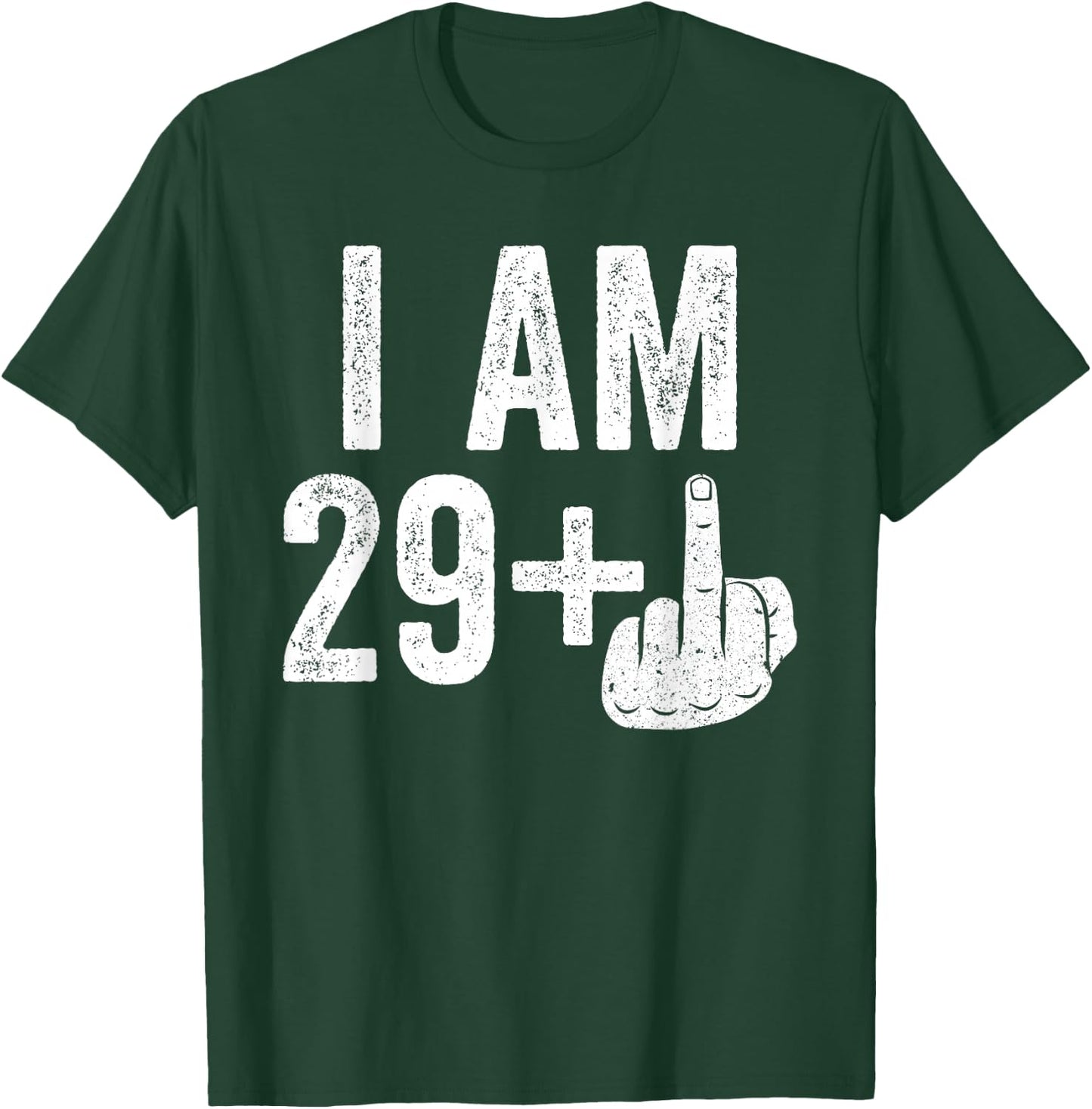 I Am 29 Plus Middle Finger Shirt Men Women 30th Birthday T-Shirt - T-Shirt | Forest