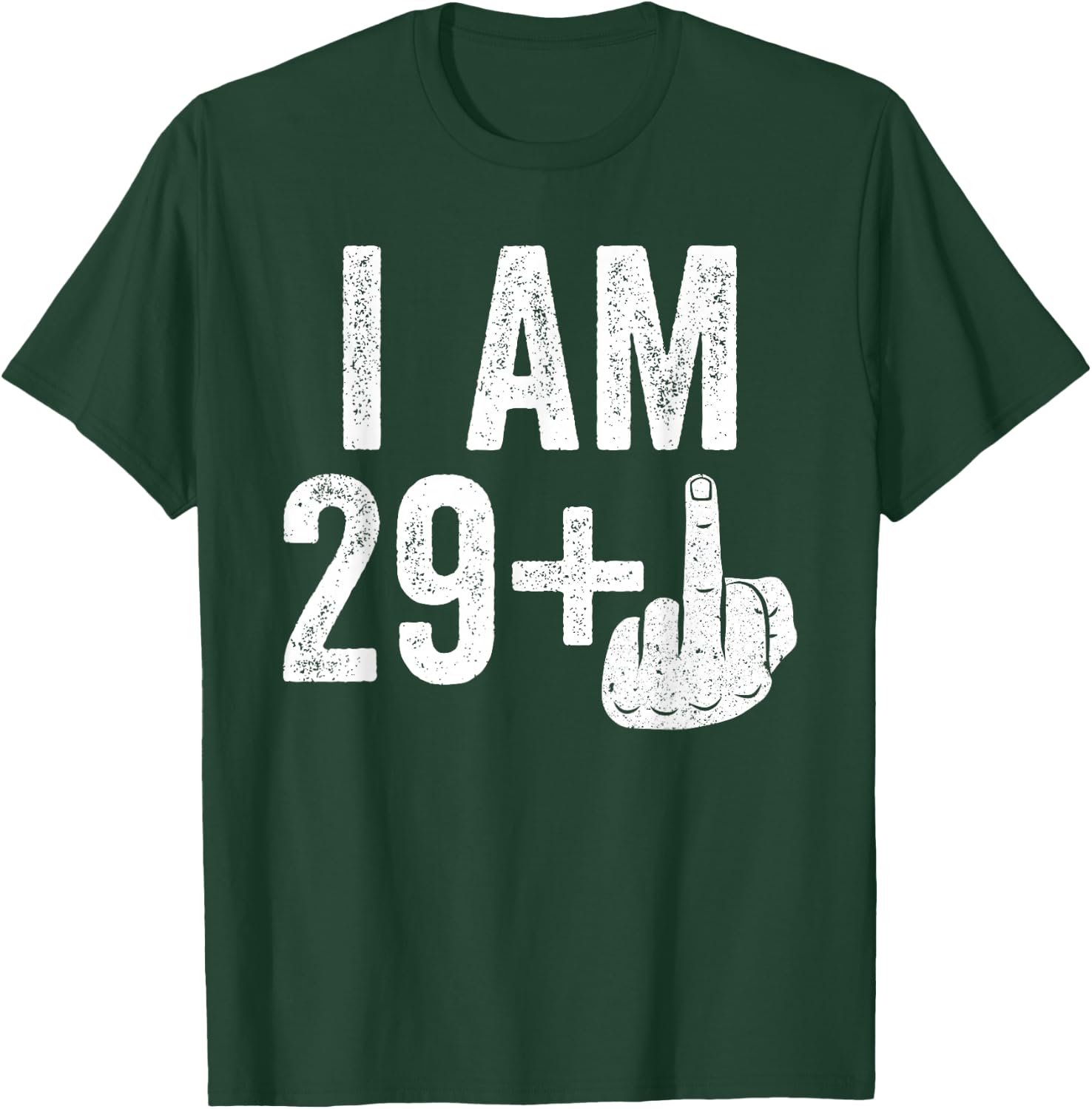 I Am 29 Plus Middle Finger Shirt Men Women 30th Birthday T-Shirt - T-Shirt | Forest