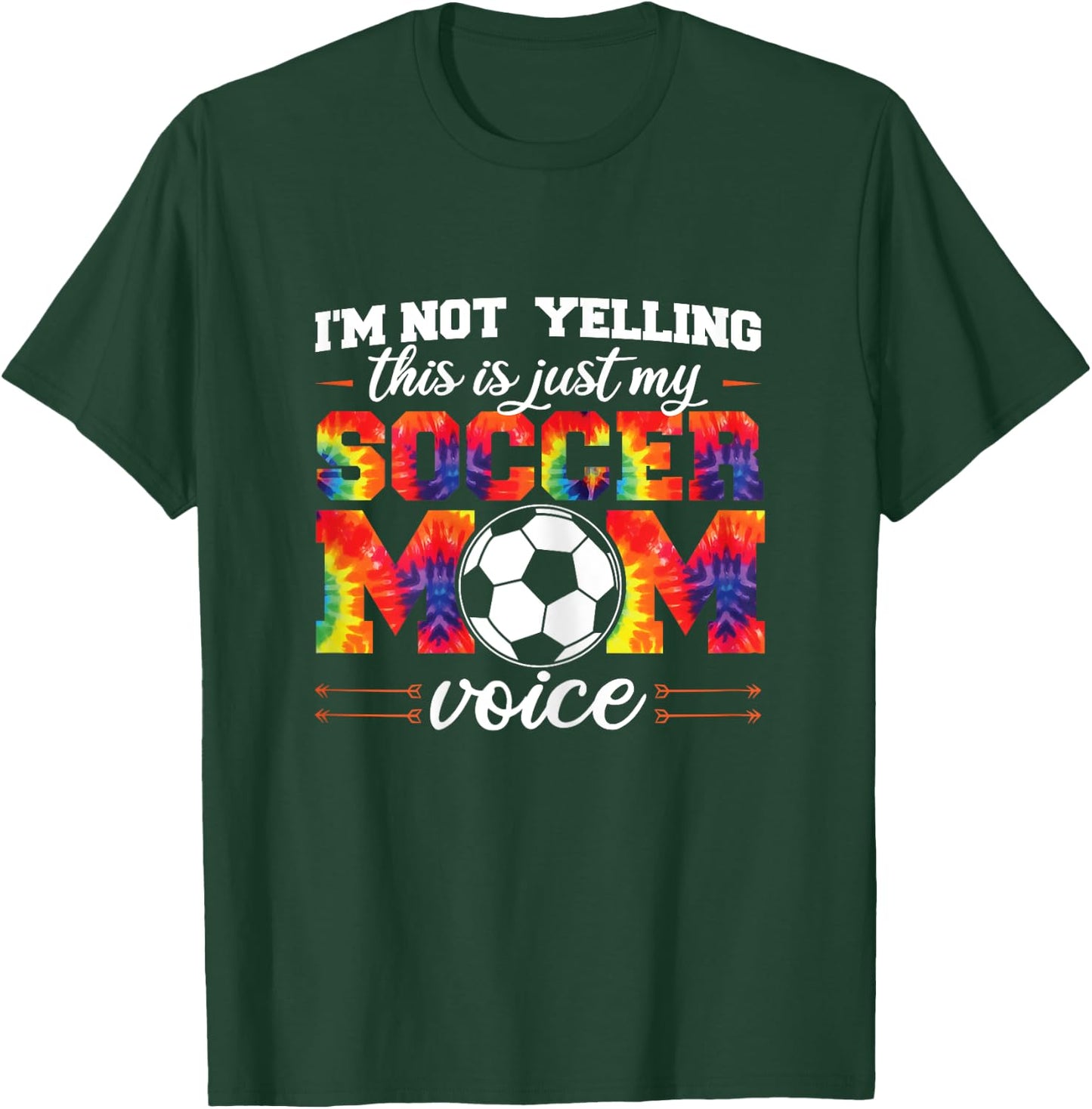 I'm not yelling This is Soccer Mom voice Soccer Tie Dye T-Shirt - T-Shirt | Forest