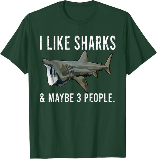 Funny I Like Basking Shark And Maybe 3 People T-Shirt - T-Shirt | Forest