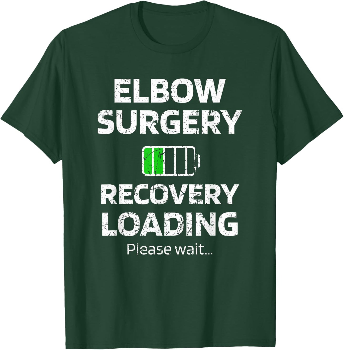 Elbow Surgery Recovery Loading Broken Elbow Arthroscopy T-Shirt - T-Shirt | Forest