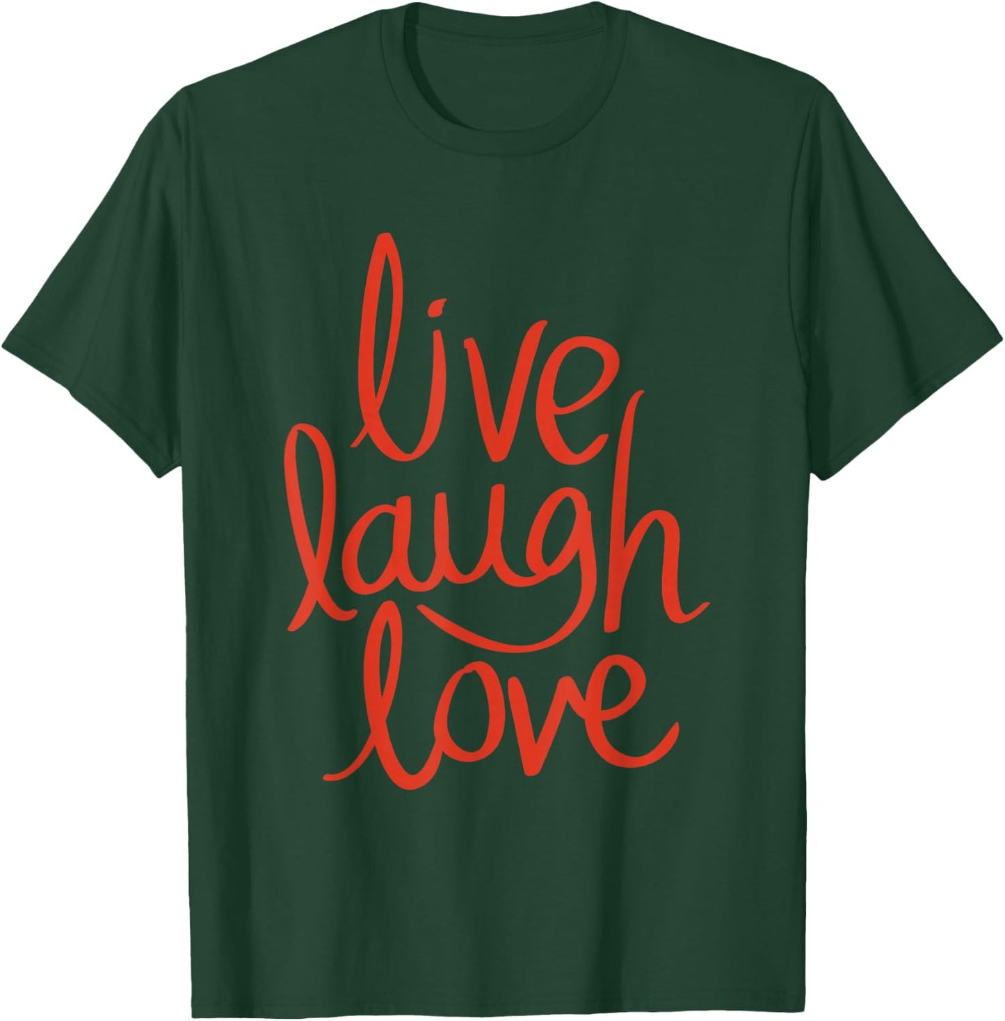 Live Laugh Love pretty stylish motivational design T-Shirt - T-Shirt | Forest