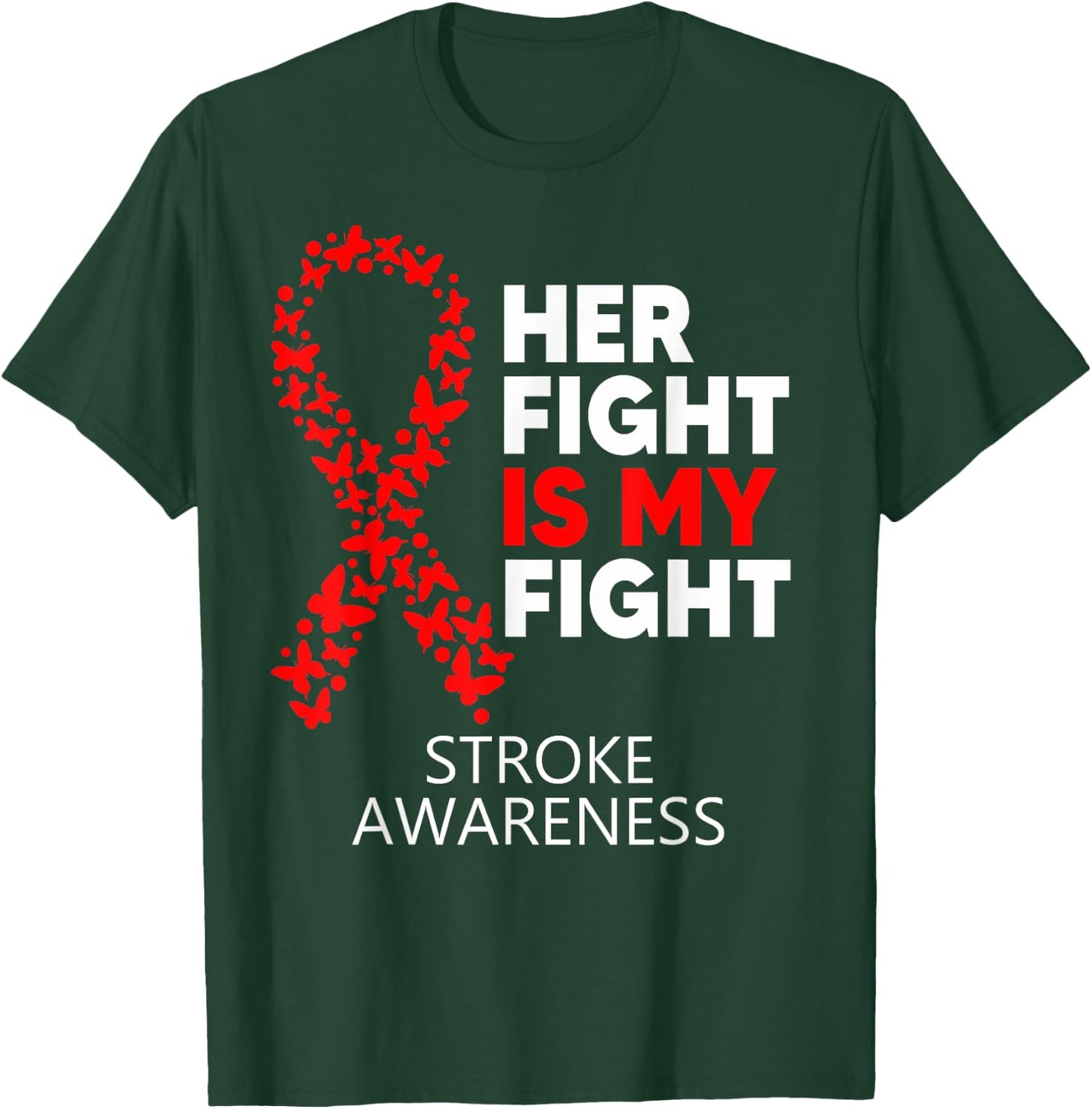 Stroke Awareness Her Fight is my Fight Survivor Disease T-Shirt - T-Shirt | Forest