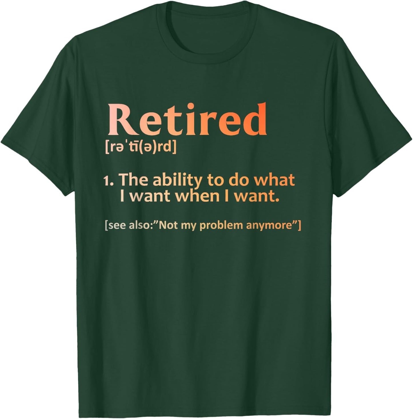Retirement Design Women Retired Retiree Retirement T-Shirt - T-Shirt | Forest