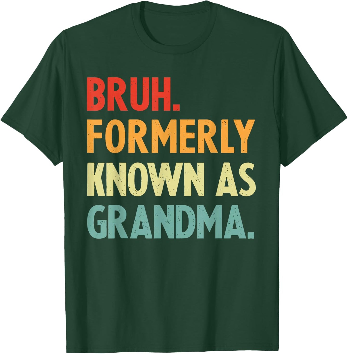 Bruh Formerly Known As Grandma, Funny Groovy Grandma Bruh T-Shirt - T-Shirt | Forest