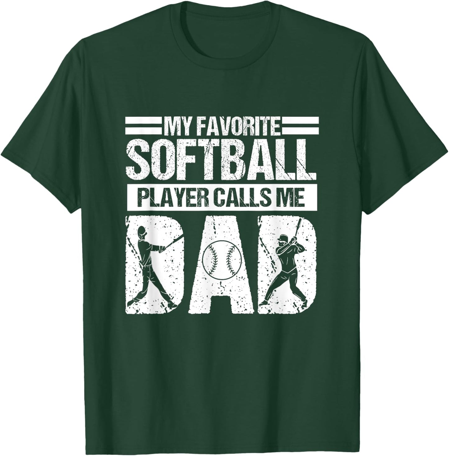 My Favorite Softball Player Calls Me Dad Father's Day T-Shirt - T-Shirt | Forest