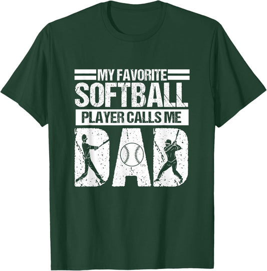 My Favorite Softball Player Calls Me Dad Father's Day T-Shirt - T-Shirt | Forest
