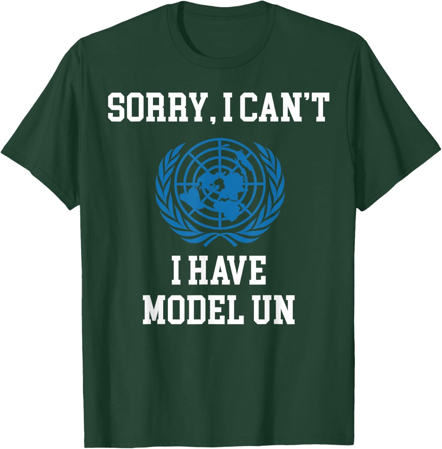I Have Model UN United Nations Logo T-Shirt - T-Shirt | Forest