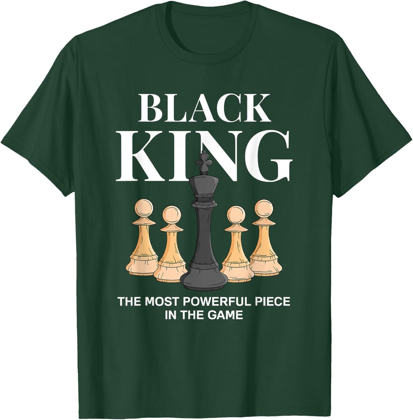Black King The Most Powerful Piece in The Game Chess T-Shirt - T-Shirt | Forest