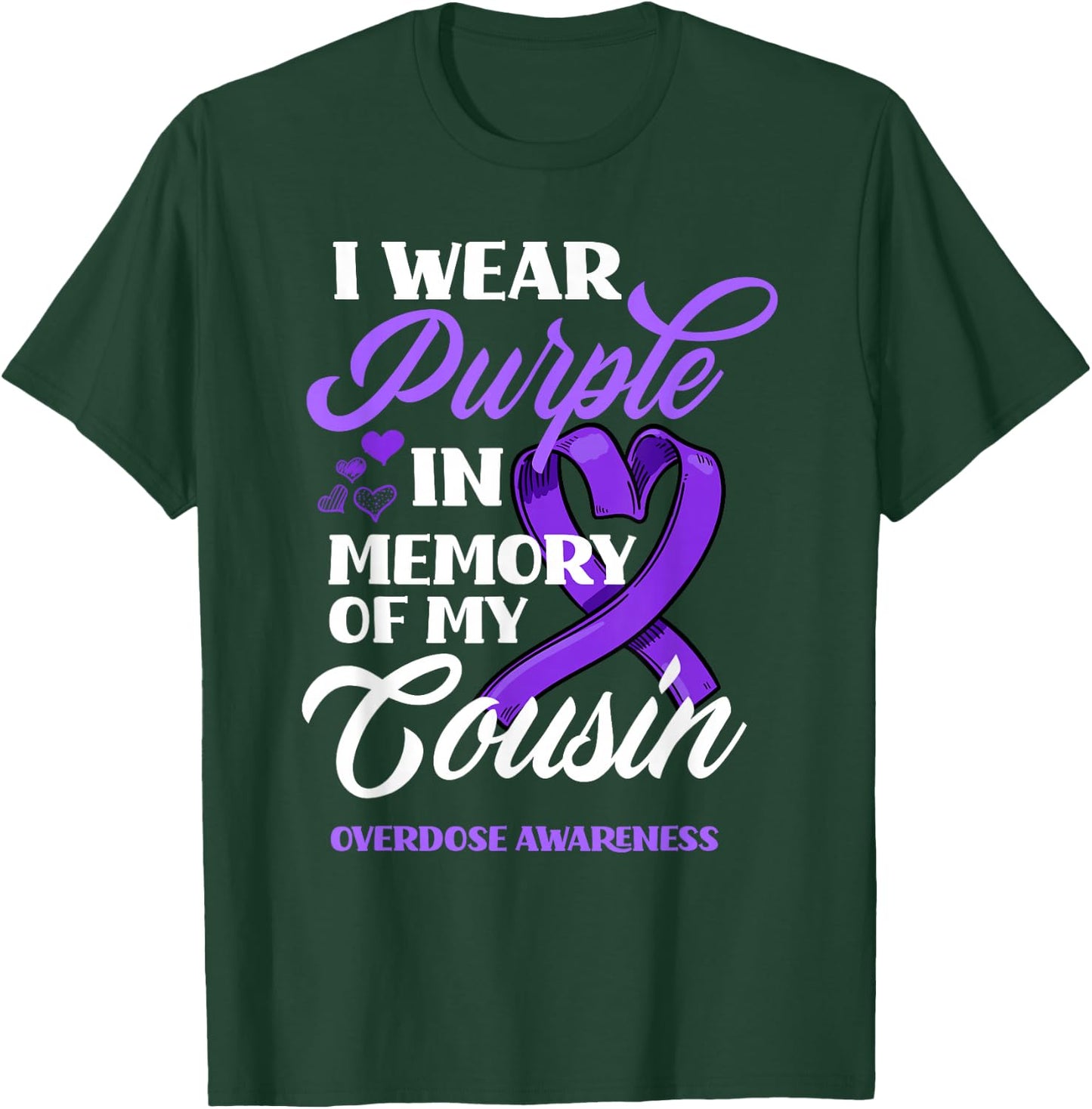 I Wear Purple In Memory Of My Cousin Overdose Awareness T-Shirt - T-Shirt | Forest