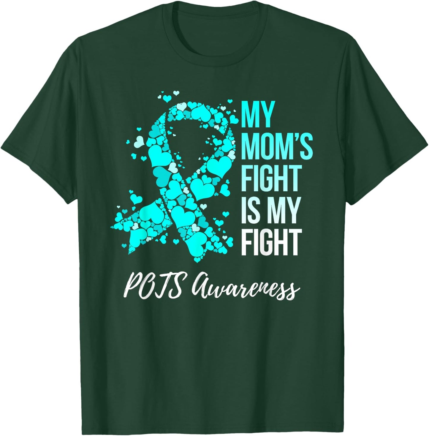 My Mom’s Fight Is My Fight POTS Awareness T-Shirt - T-Shirt | Forest