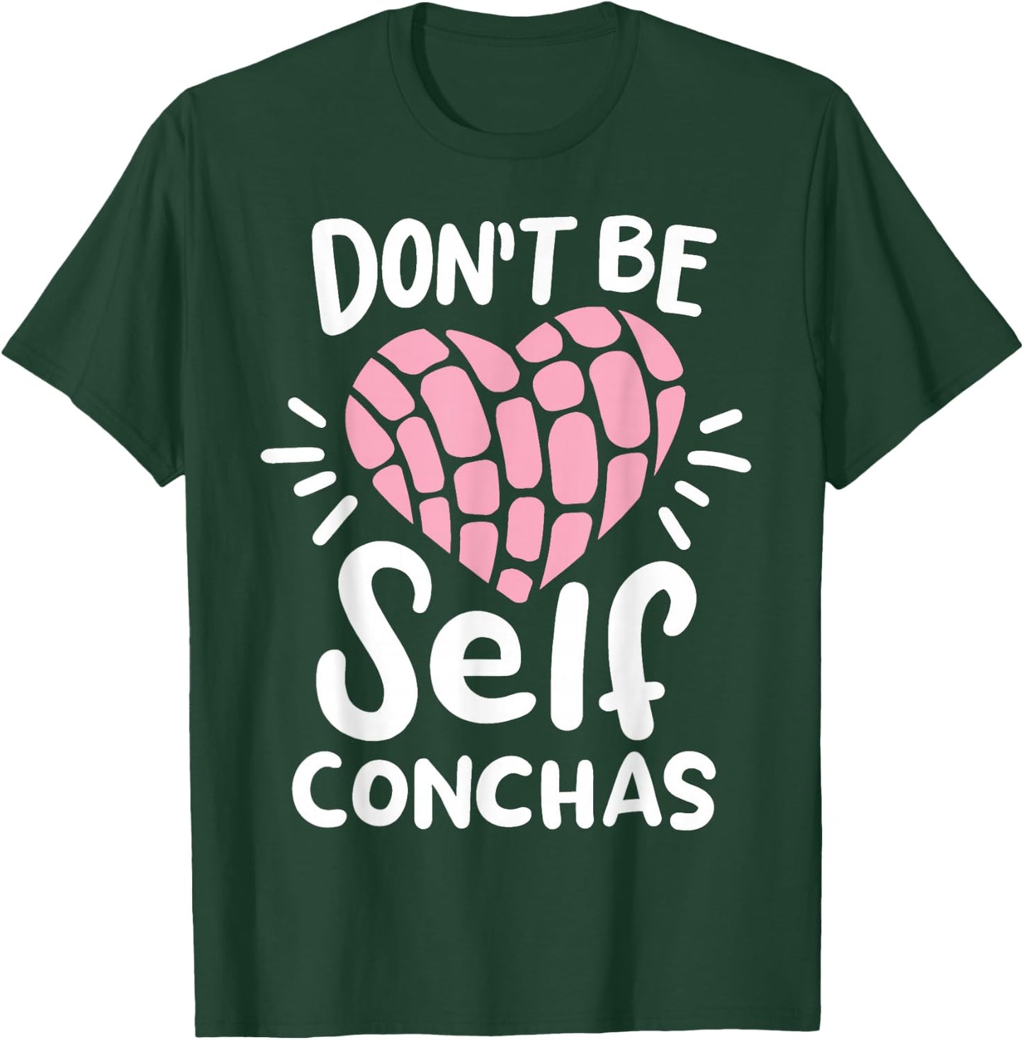 Conchas Concha Don't Be Self Conchas T-Shirt - T-Shirt | Forest