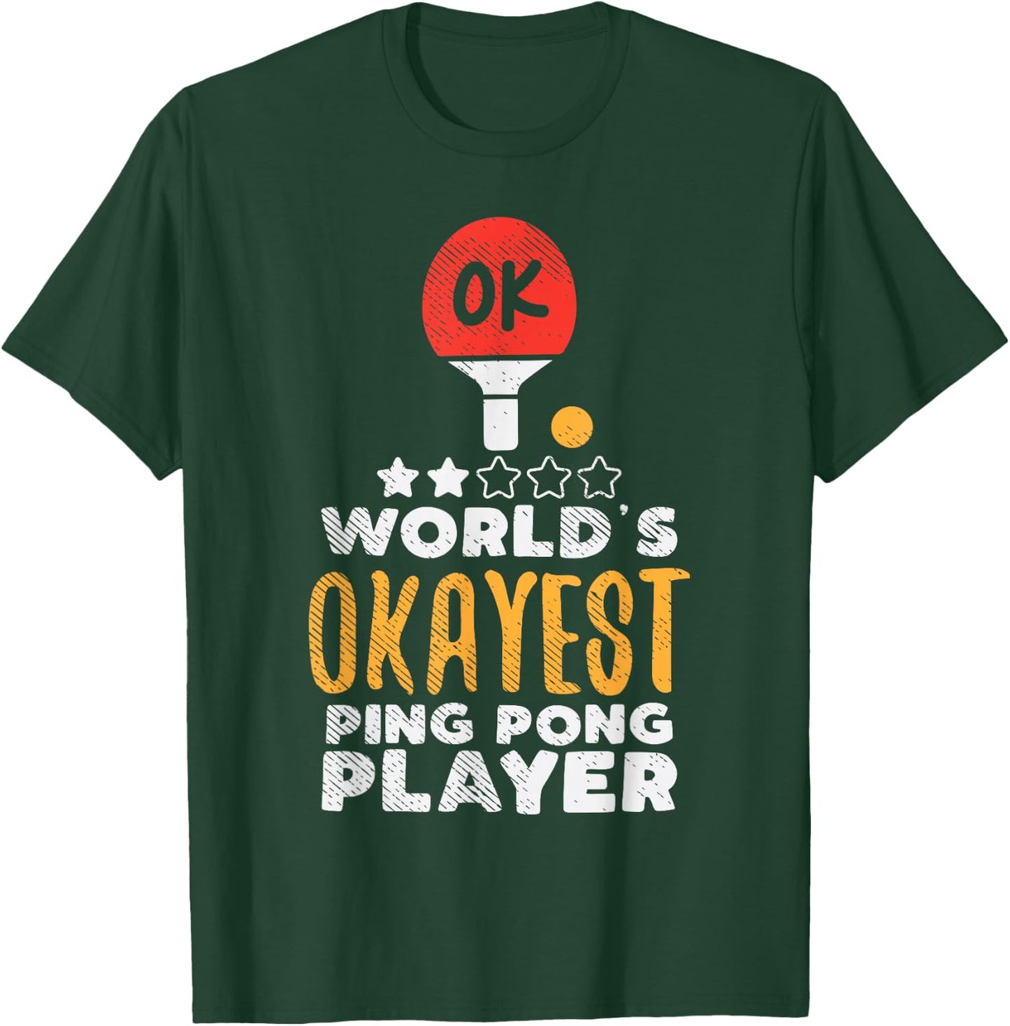 World's Okayest Ping Pong Player Funny Table Tennis Gift T-Shirt - T-Shirt | Forest