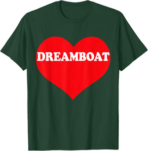 I Heart Dreamboat, I Love Dreamboat Custom T-Shirt - T-Shirt | Forest