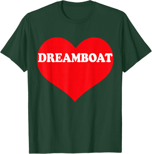 I Heart Dreamboat, I Love Dreamboat Custom T-Shirt - T-Shirt | Forest