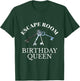 Escape Room Birthday Queen T-Shirt - T-Shirt | Forest