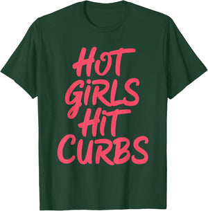 Hot Girls Hit Curbs Female Driver Meme T-Shirt - T-Shirt | Forest