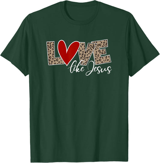 LOVE LIKE JESUS Leopard Print Christian Religion T-Shirt - T-Shirt | Forest