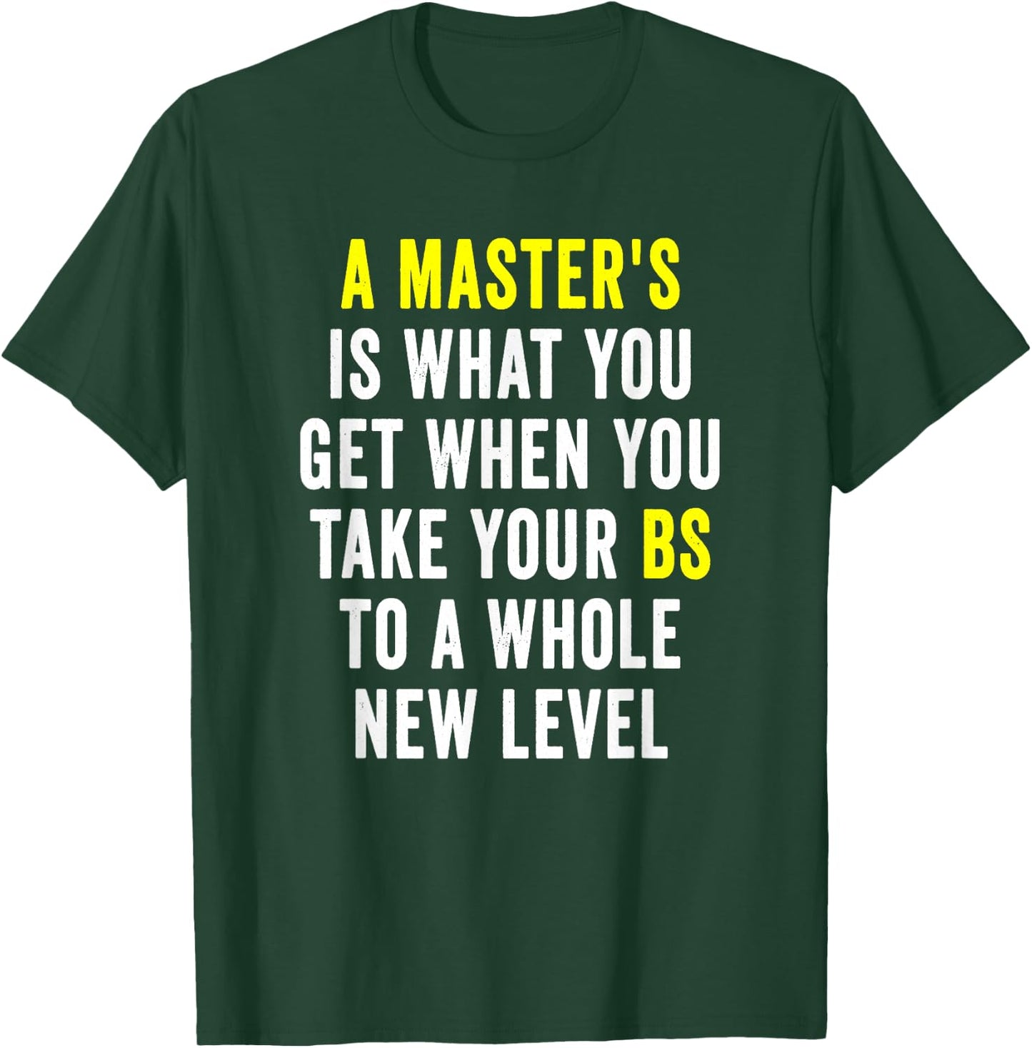 Masters Degree Graduation Funny Humor Quotes Gifts Students Small T-Shirt - T-Shirt | Forest