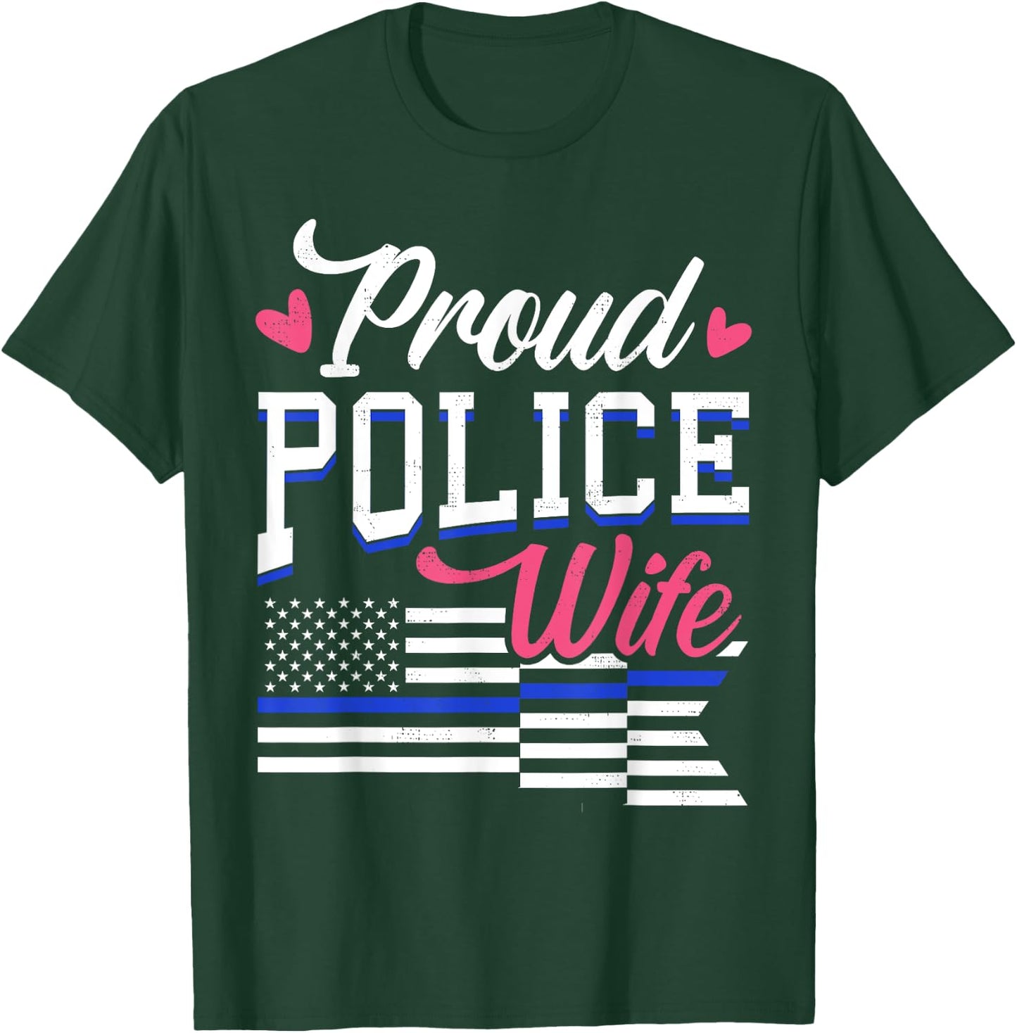 Blue Line Heart design Wife of Police Proud USA T-Shirt - T-Shirt | Forest
