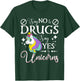 Say No To Drugs Say Yes To Unicorns Red Ribbon Week T-Shirt - T-Shirt | Forest