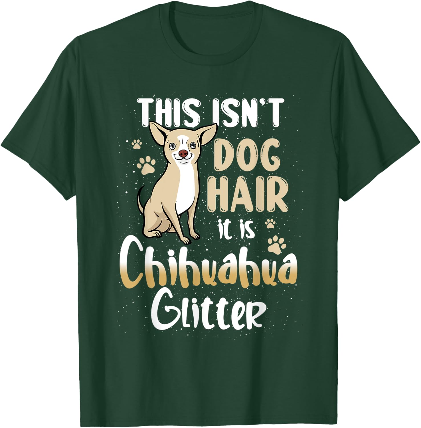 This isn't dog hair, it is Chihuahua, funny doglover design Men Women Kids T-Shirt - T-Shirt | Forest