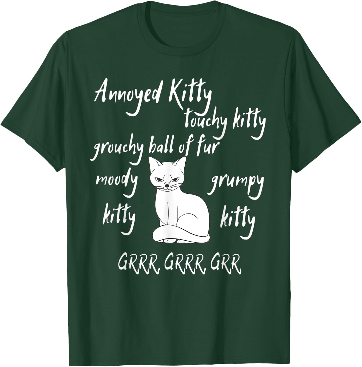 Annoyed Kitty Touchy Kitty Grouchy Ball of Fur Moody Sarcasm T-Shirt - T-Shirt | Forest