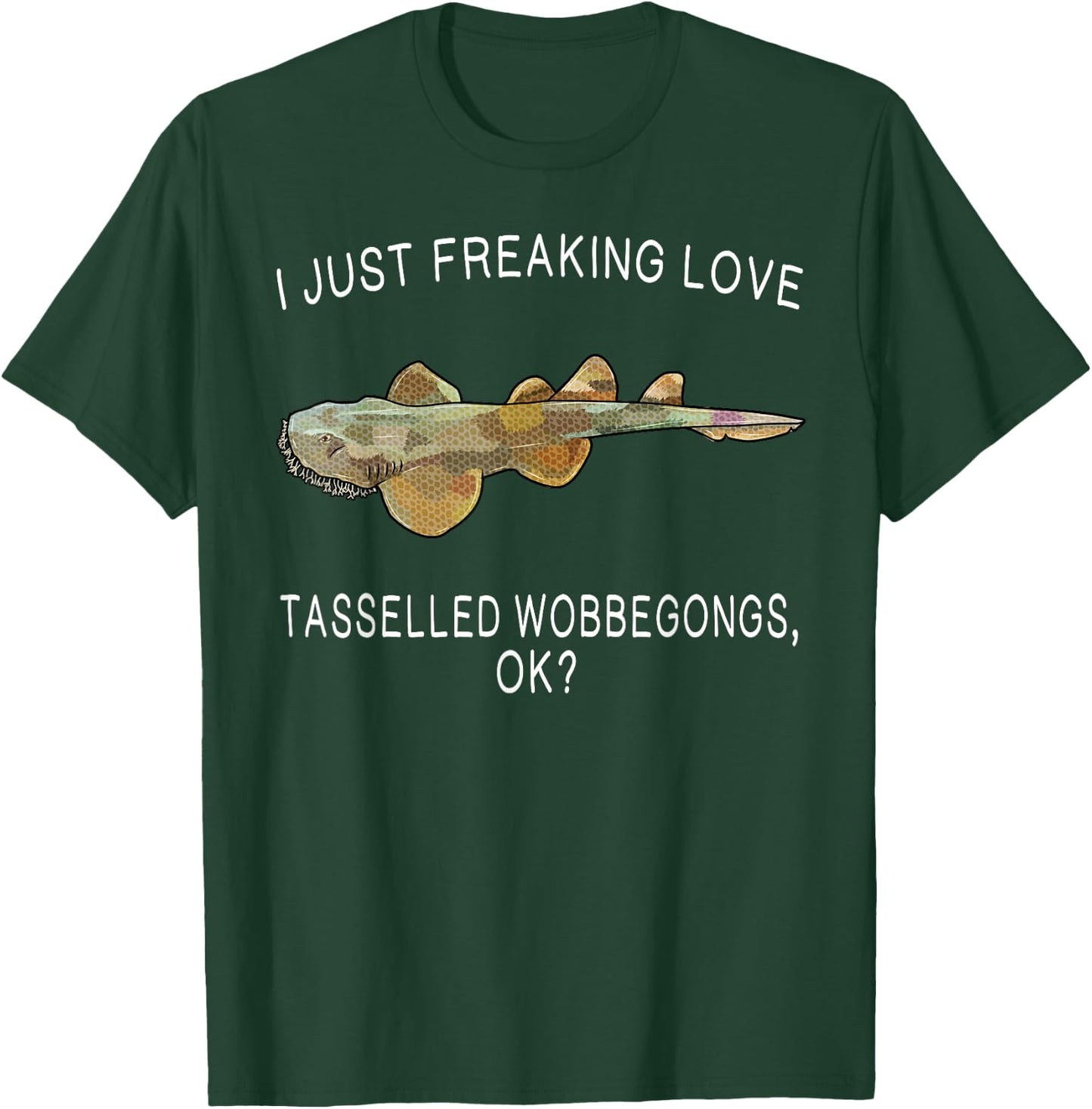 Funny I Just Freaking Love Tasselled Wobbegong Ok? Shark T-Shirt - T-Shirt | Forest