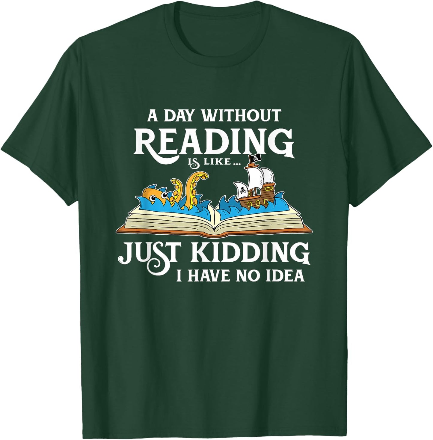 A Day Without Reading is Like - Book Lover Gift & Reading Small T-Shirt - T-Shirt | Forest
