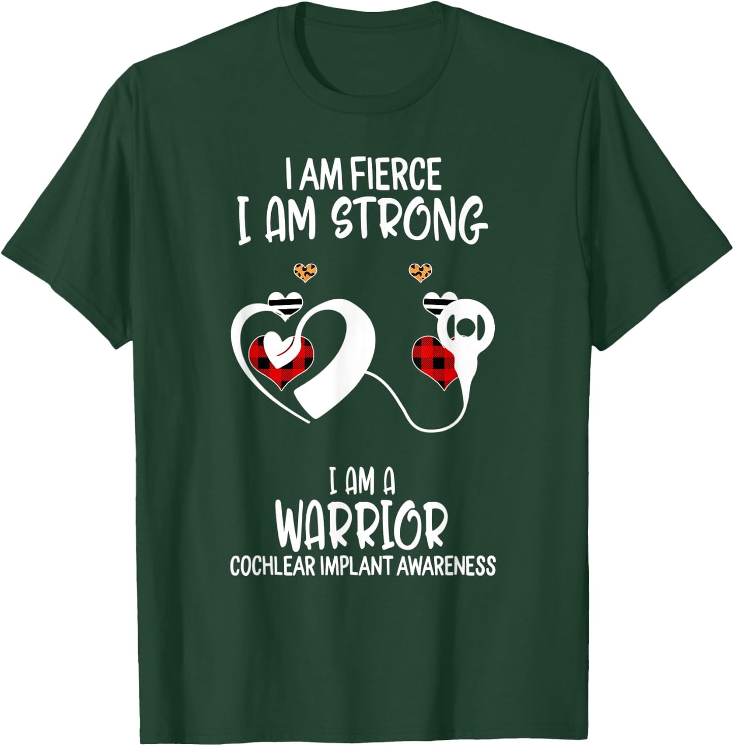 Cochlear Implant Awareness Ribbon I Am Fierce Strong Warrior T-Shirt - T-Shirt | Forest