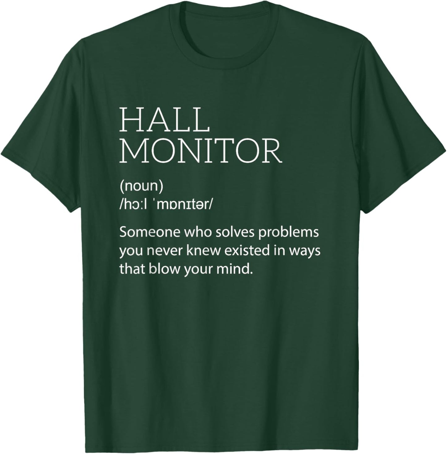 Hall Monitor T-Shirt - T-Shirt | Forest