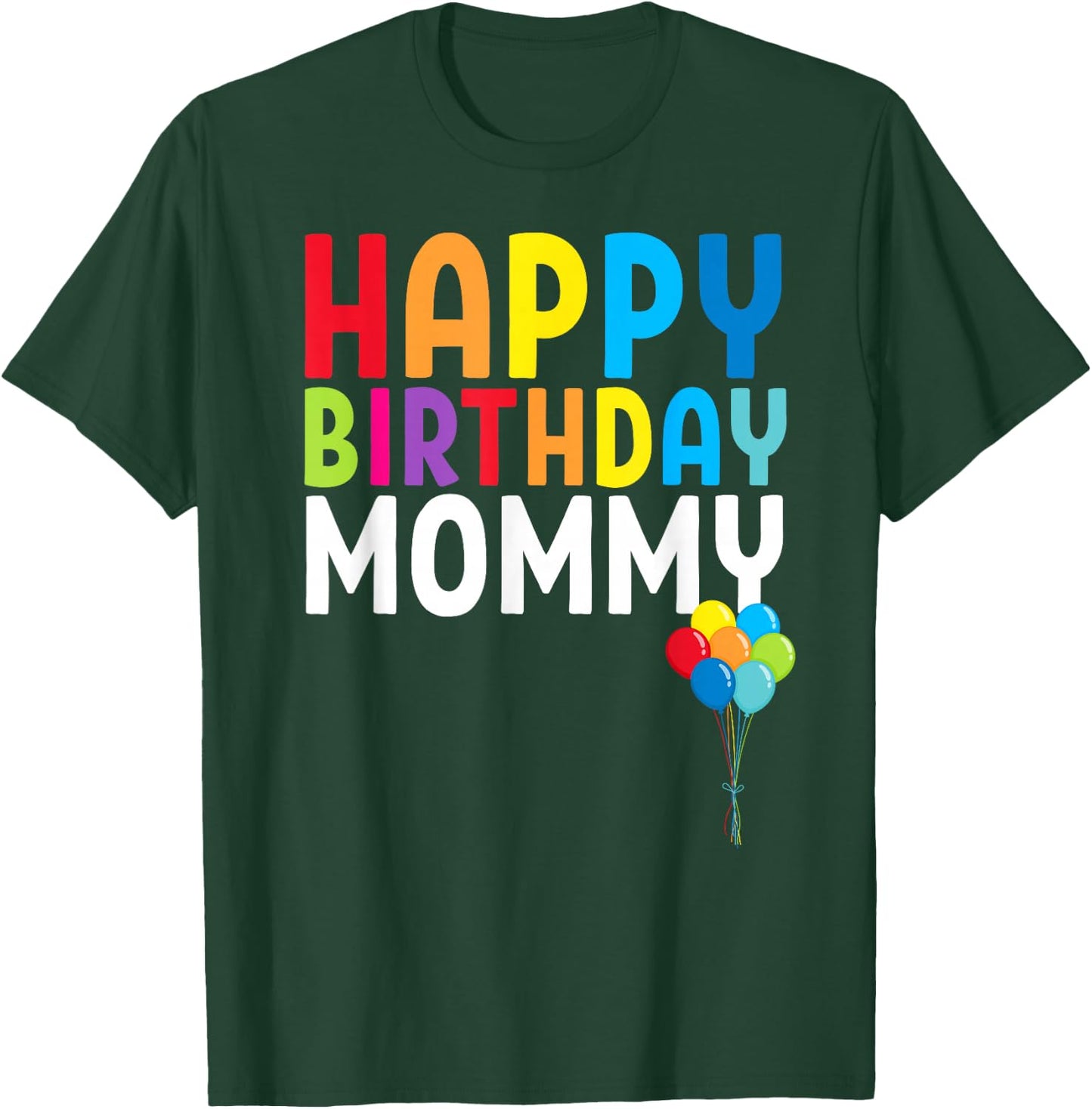 Happy Birthday Mommy Cute Toddler Mom's Birthday Gift T-Shirt - T-Shirt | Forest