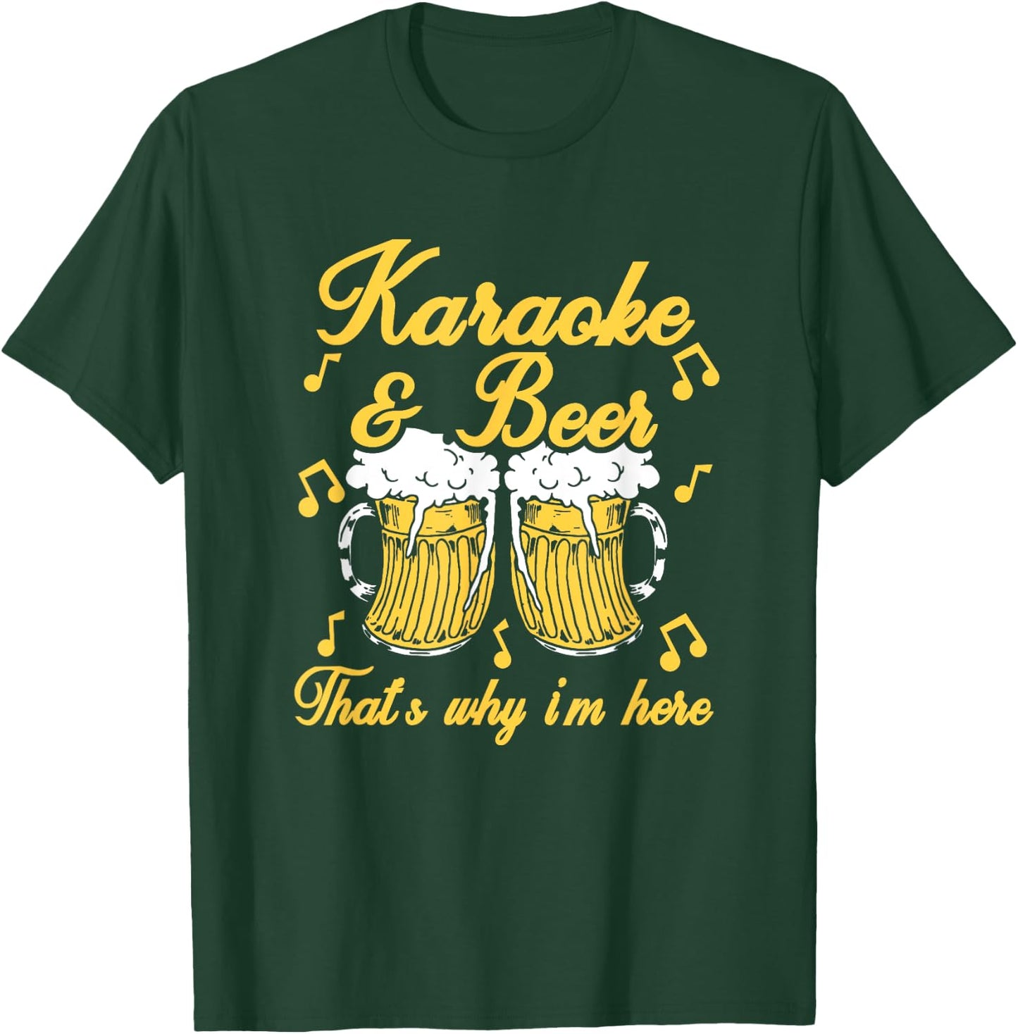 Karaoke & Beer That's Why I'm Here Singer Microphone Gift T-Shirt - T-Shirt | Forest