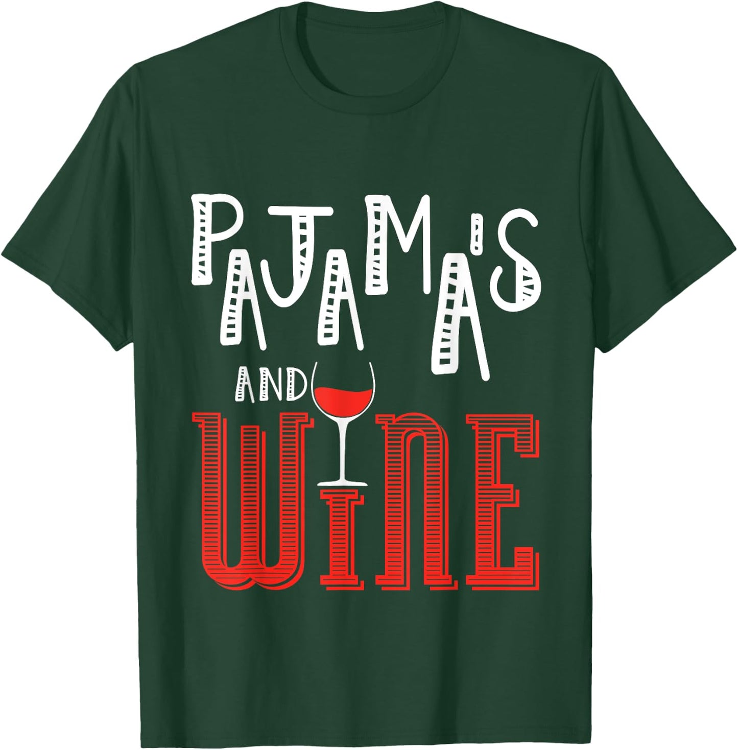 Pajama's And Wine T-Shirt - T-Shirt | Forest