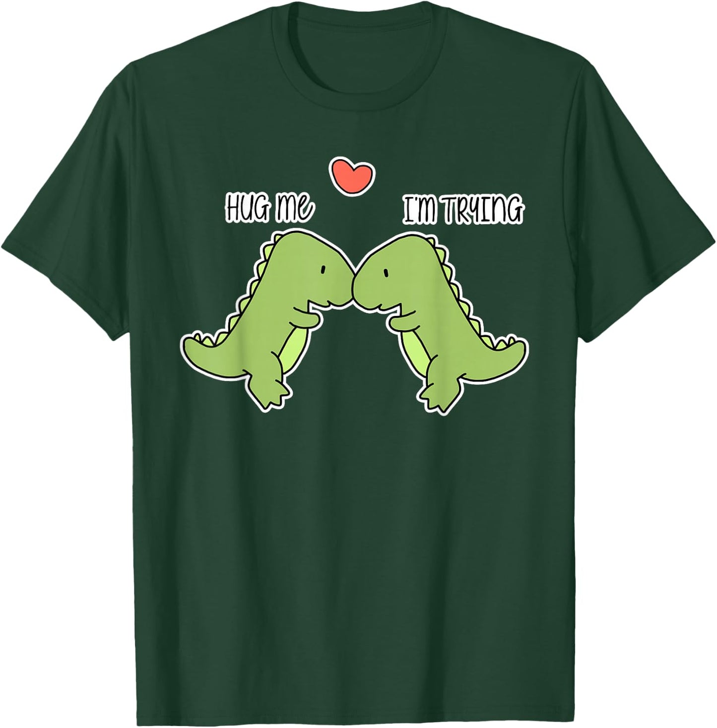 Dinosaur hug me T-Shirt - T-Shirt | Forest