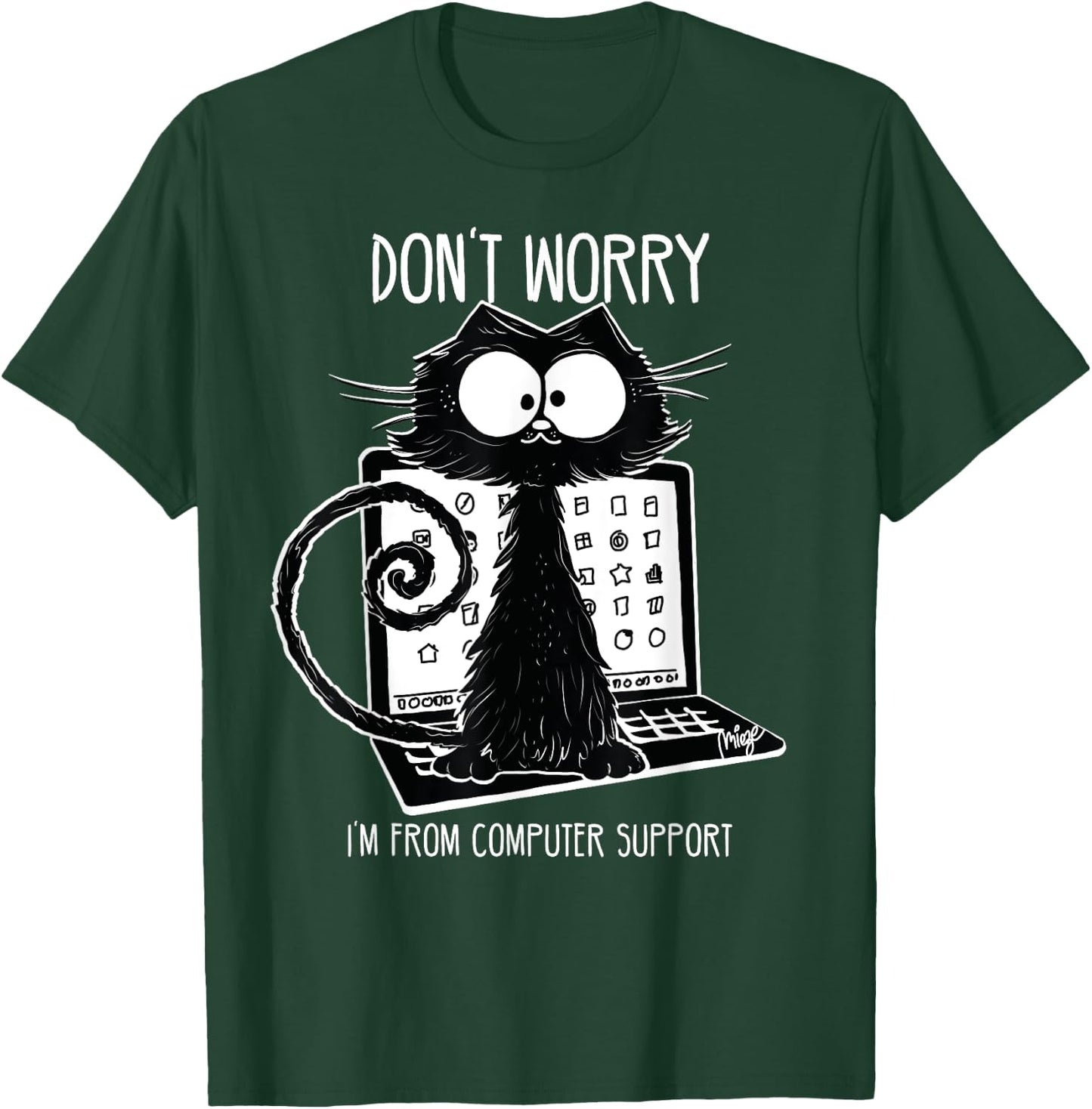 Funny Cat Saying Computer Support Men Women T-Shirt - T-Shirt | Forest