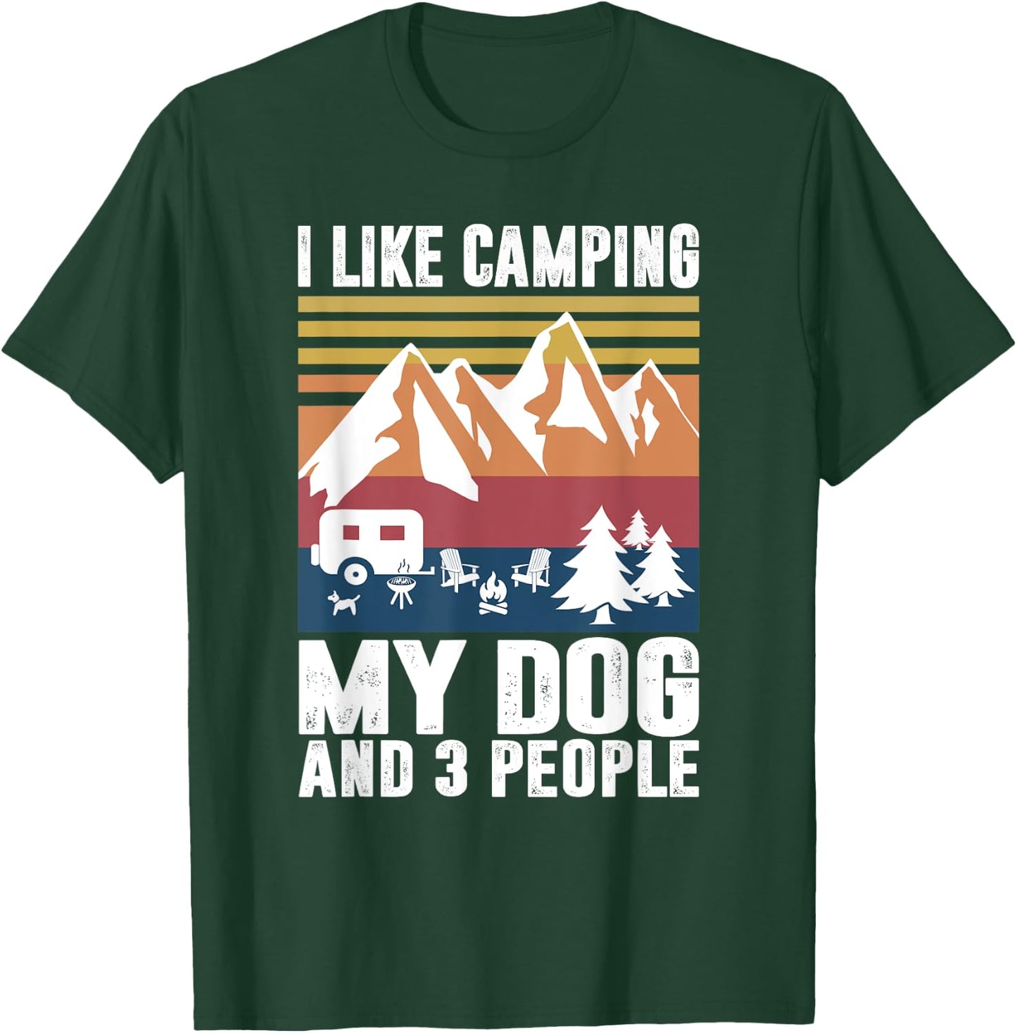 I Like Camping My Dog And Three People Funny Camper T-Shirt - T-Shirt | Forest
