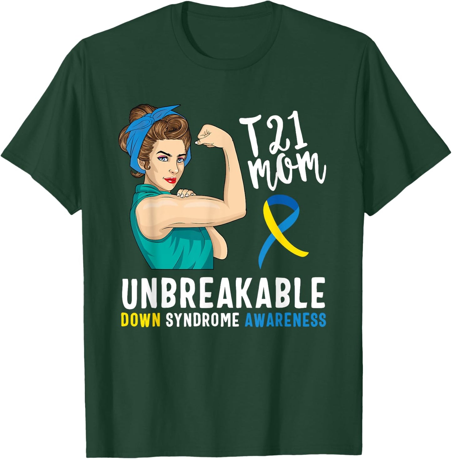 Down Syndrome Mom Unbreakable Awareness Trisomy 21 Gift T-Shirt - T-Shirt | Forest