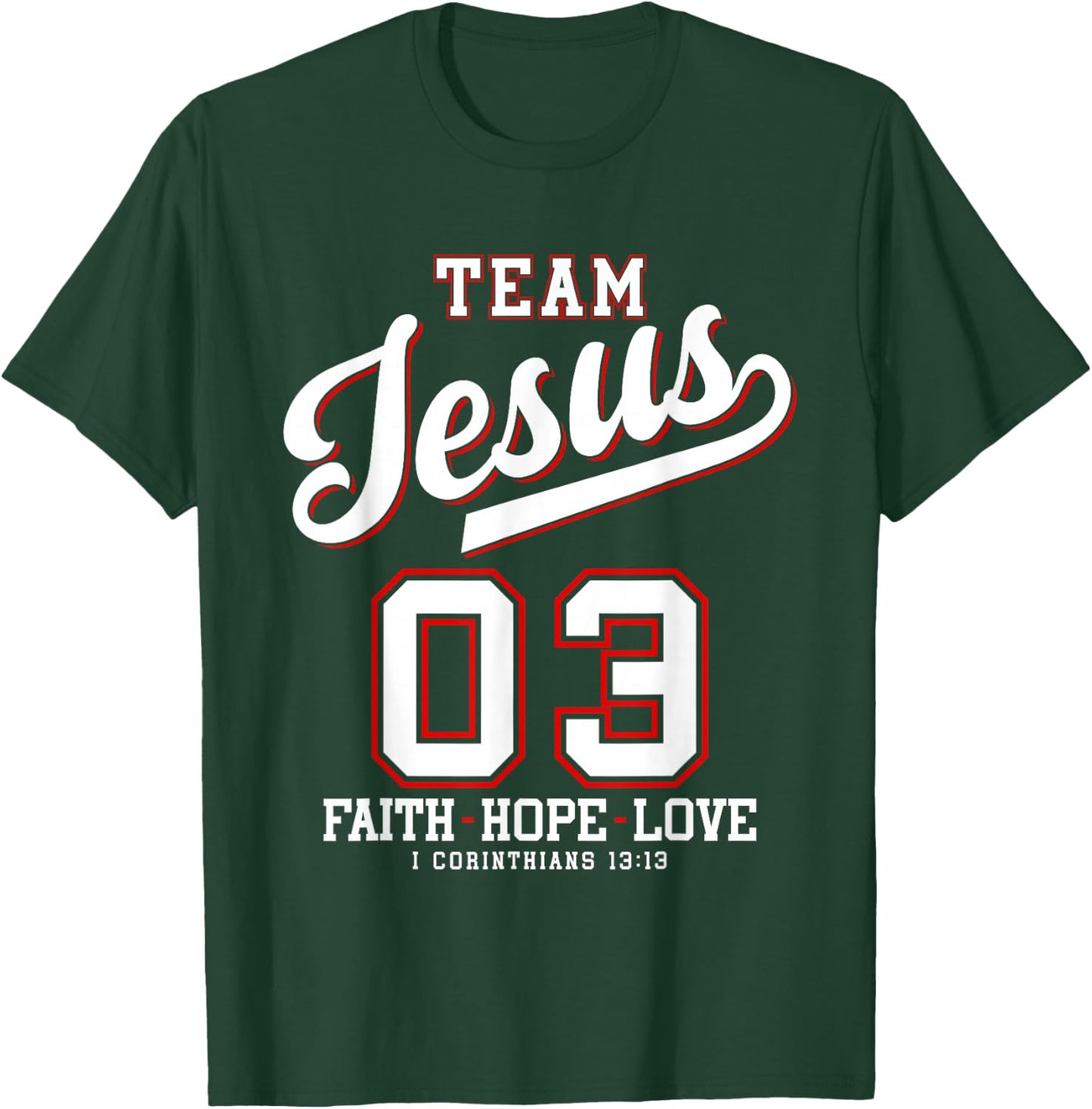 Christian - Team Jesus 03 Faith Hope Love T-Shirt - T-Shirt | Forest