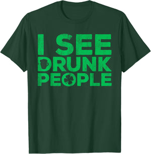 I See Drunk People Shirt Irish Men Wome St Patricks Day T-Shirt - T-Shirt | Forest