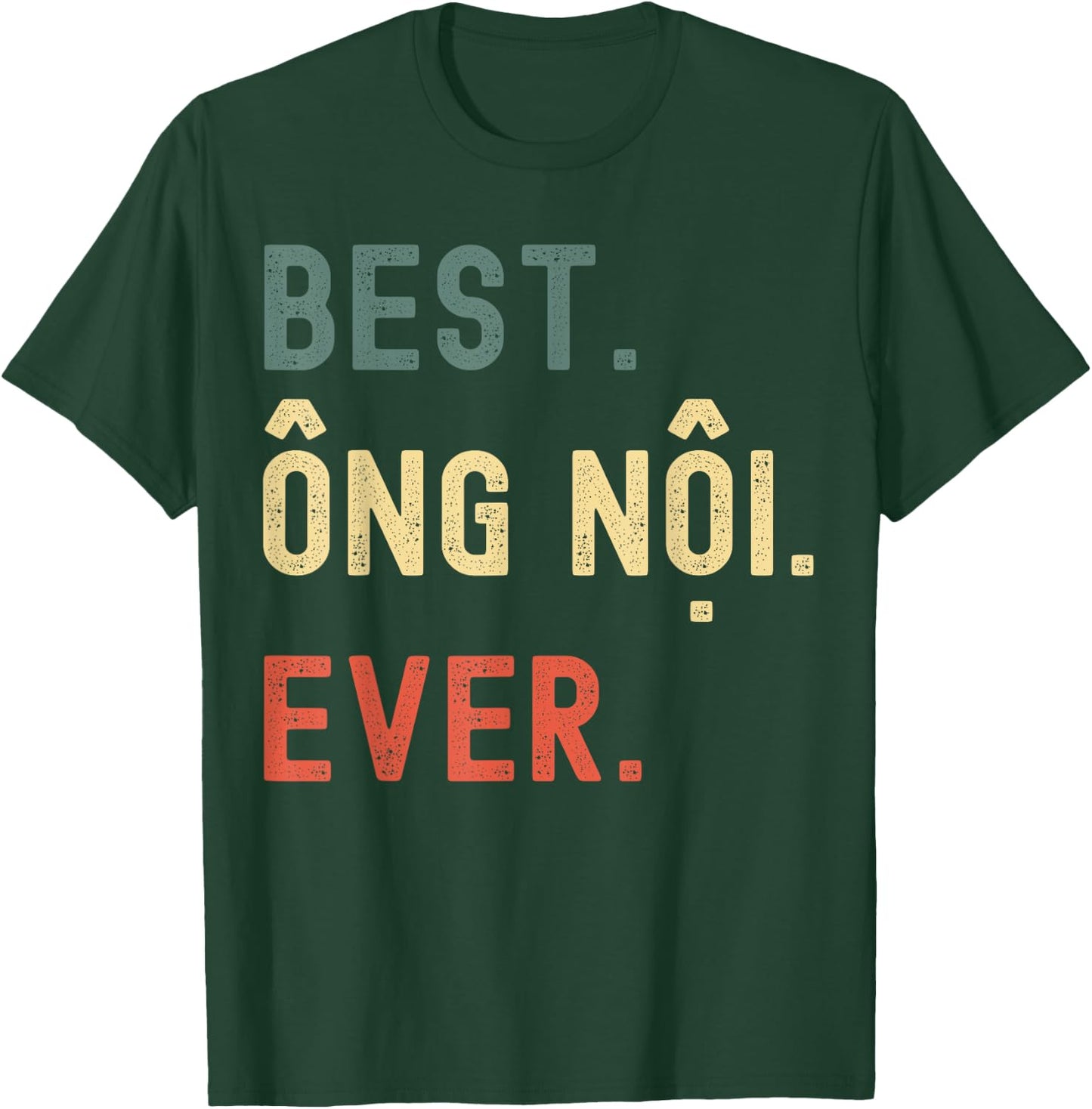 Vietnamese Grandpa Gifts Designs - Best Ong Noi Ever T-Shirt - T-Shirt | Forest
