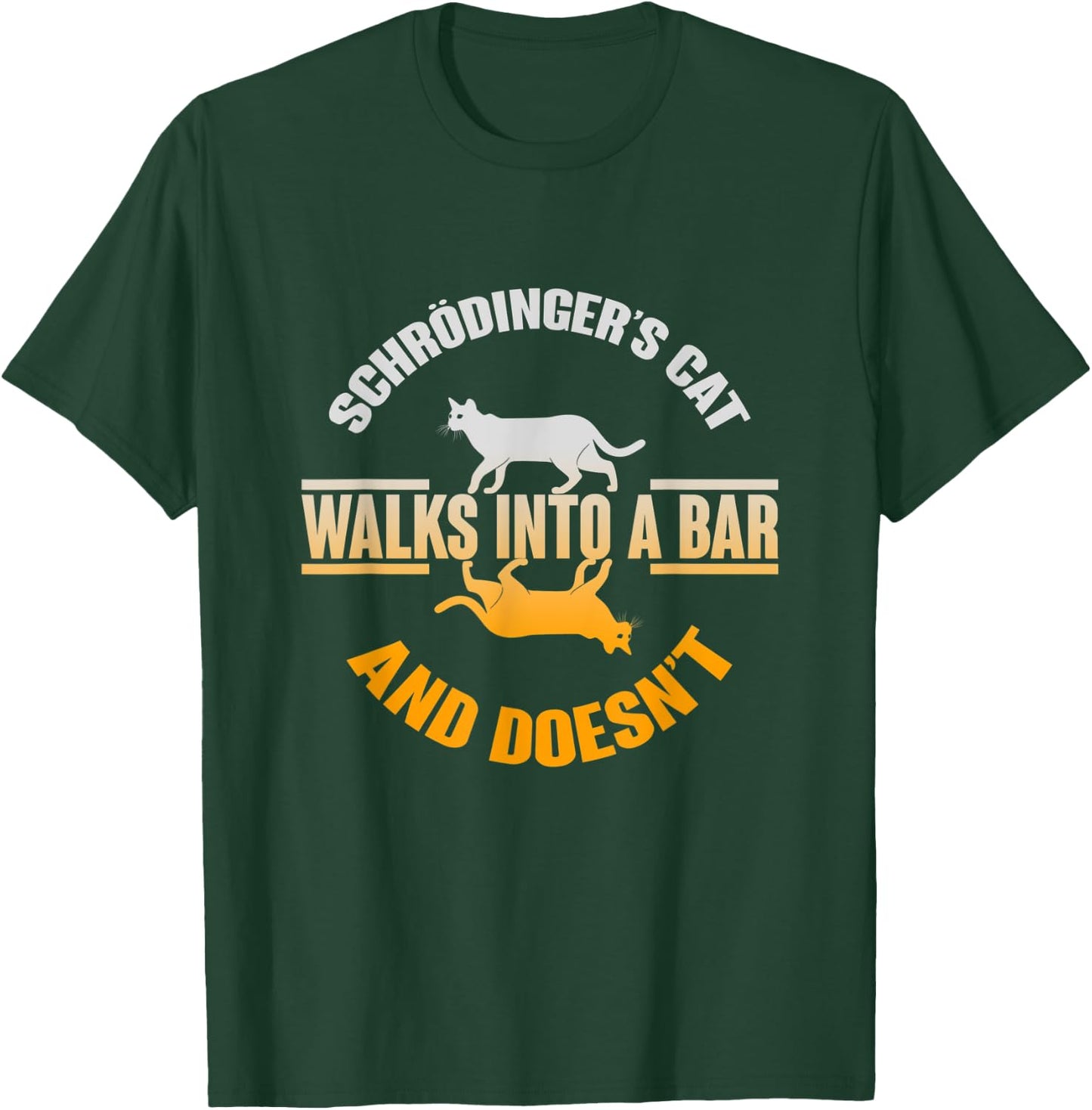 Schrödingers Cat Walks In A Bar And Doesnt Schrodingers Cat Men Women Kids T-Shirt - T-Shirt | Forest
