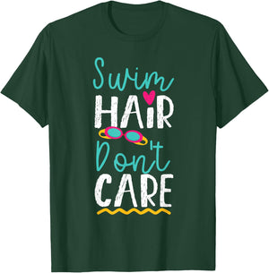 Swimming Swimmer Swim Hair Don't Care Girl T-Shirt - T-Shirt | Forest