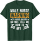 Male Nurse Funny Murse Man Nurse Men Male Nursing T-Shirt - T-Shirt | Forest