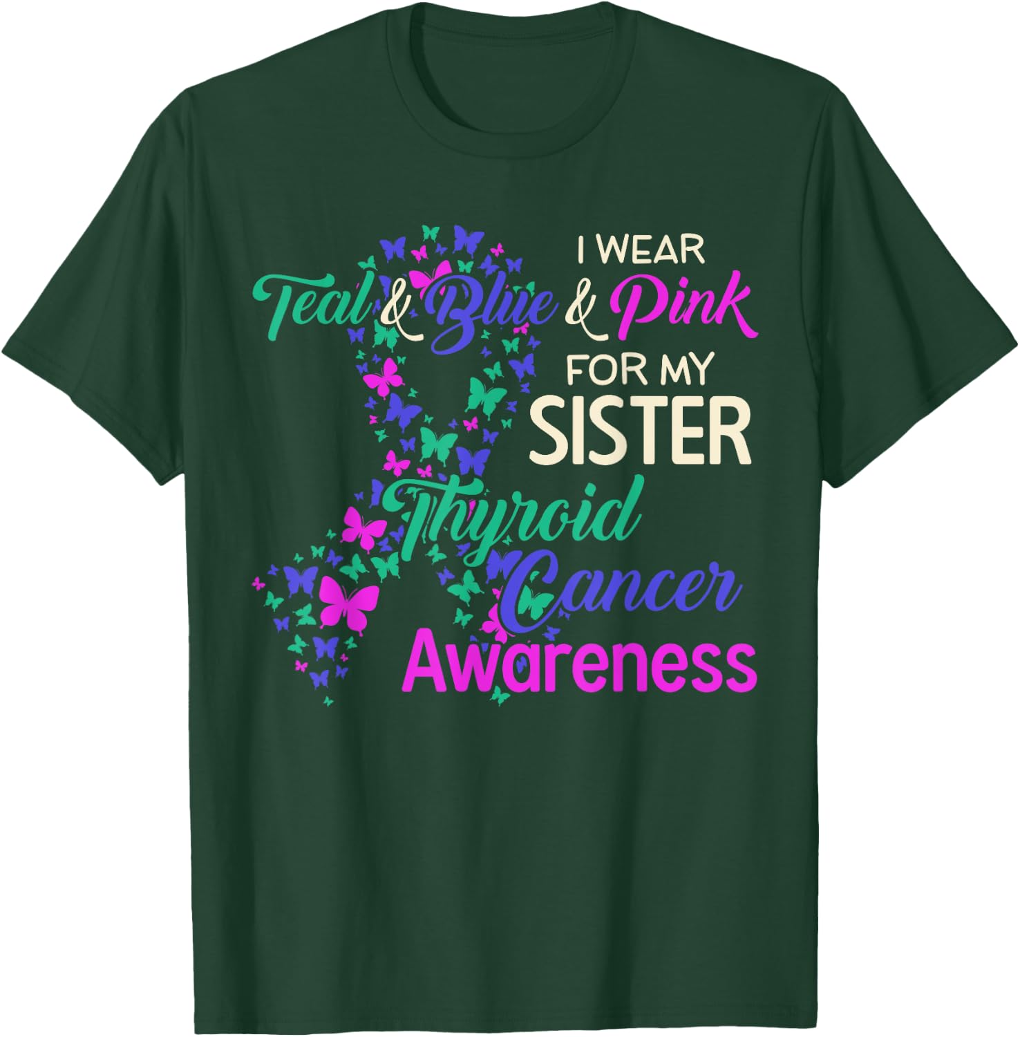 I wear Teal Blue for my Sister Thyroid Cancer T-Shirt - T-Shirt | Forest
