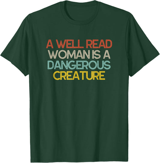 A Well Read Woman is a Dangerous Creature Bookworm T-Shirt - T-Shirt | Forest