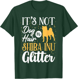 It's Not Dog Hair It's Shiba Inu Glitter | Funny T-Shirt - T-Shirt | Forest