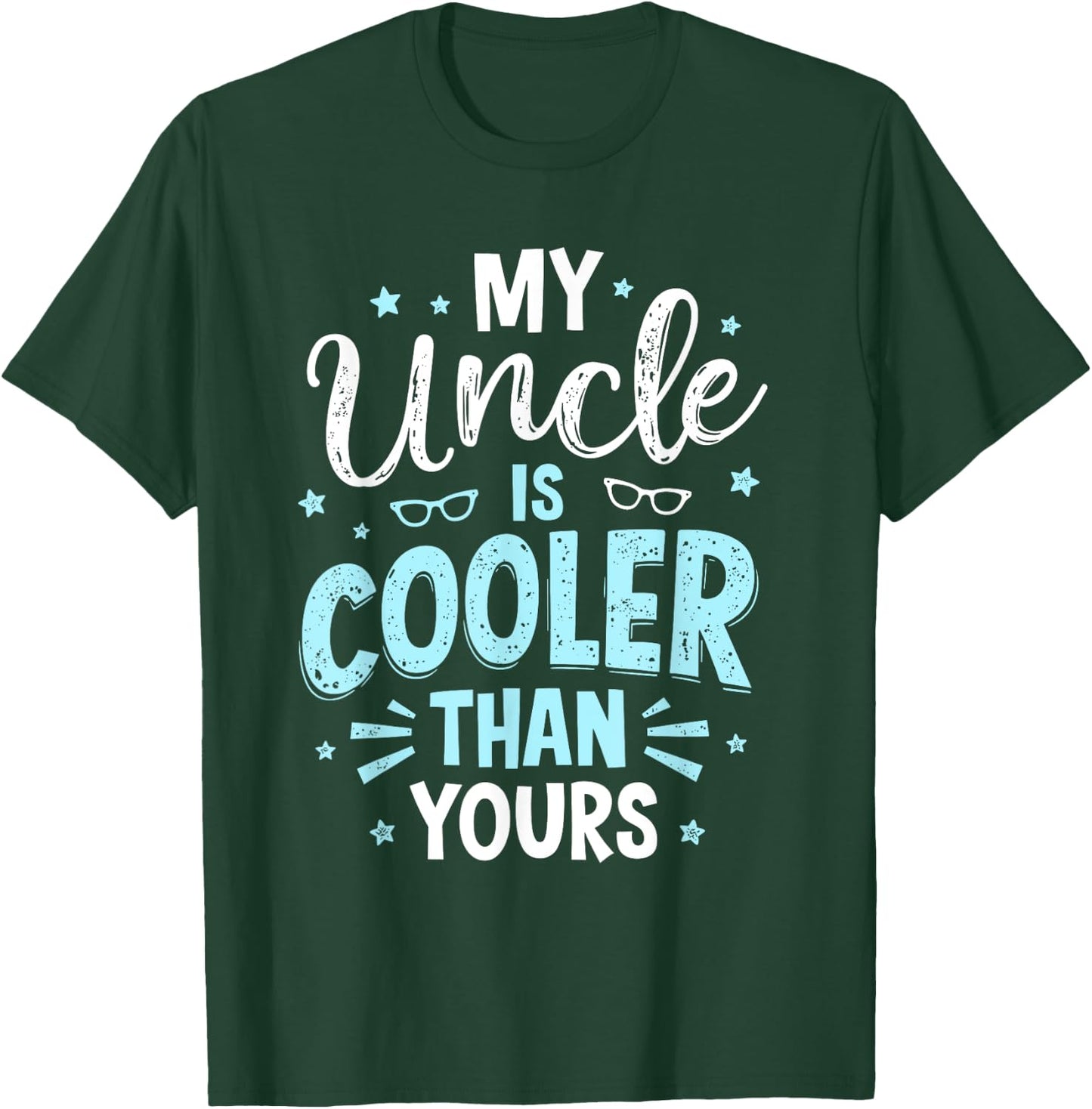 My Uncle Is Cooler Than Yours T-Shirt - T-Shirt | Forest