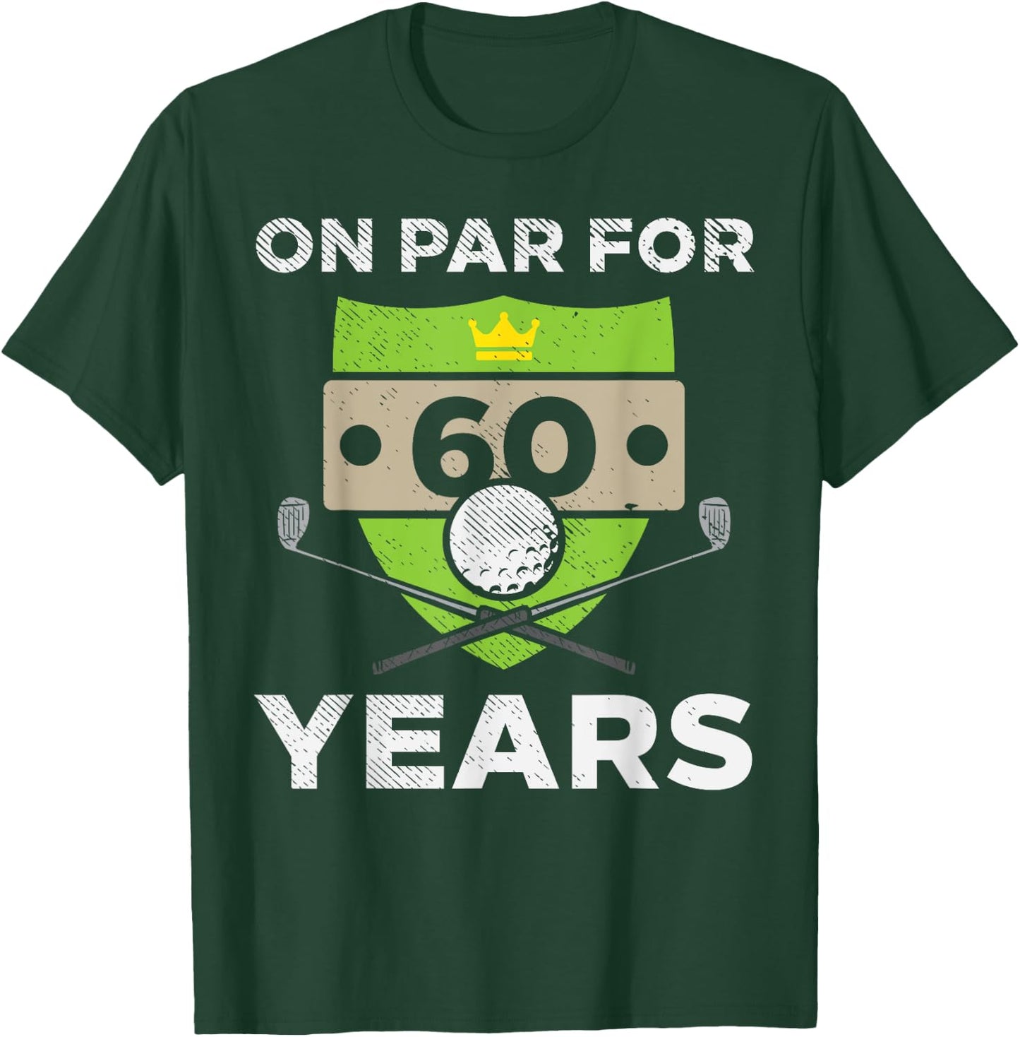 On Par For 60 Years Cool 60th Birthday Gift Men Golf T-Shirt - T-Shirt | Forest