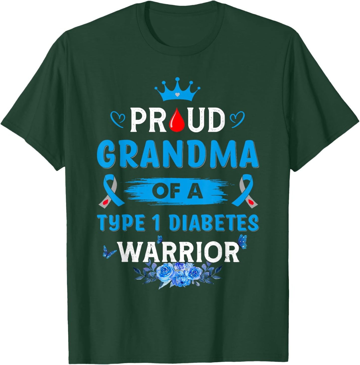 Proud Grandma Of A Type 1 Diabetes Warrior TD1 Diabetic T-Shirt - T-Shirt | Forest